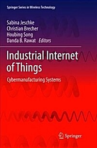 Industrial Internet of Things: Cybermanufacturing Systems (Paperback)