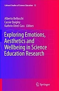 Exploring Emotions, Aesthetics and Wellbeing in Science Education Research (Paperback)