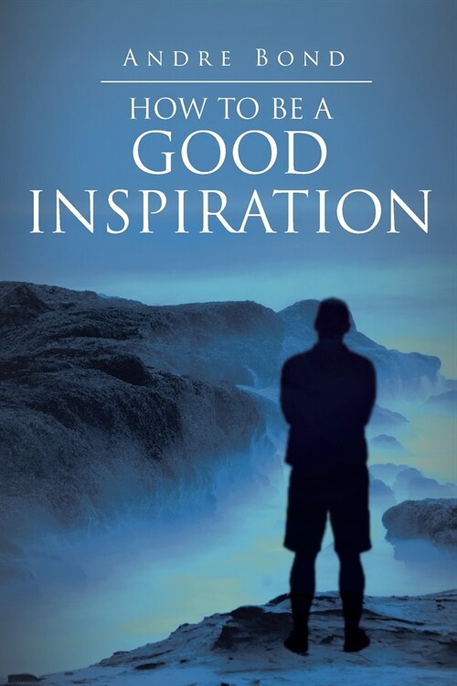 How to Be a Good Inspiration (Paperback)