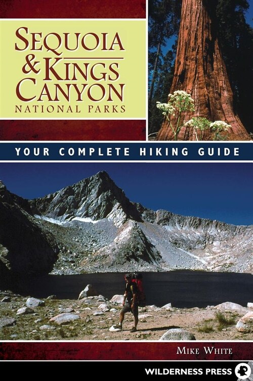 Sequoia and Kings Canyon National Parks: Your Complete Hiking Guide (Hardcover)