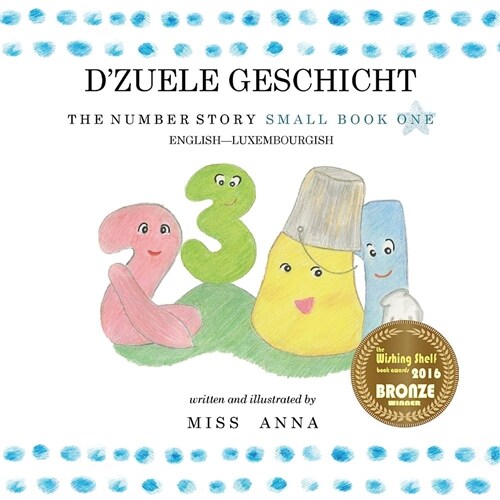 The Number Story 1 dZuele Geschicht: Small Book One English-Luxembourgish (Paperback)