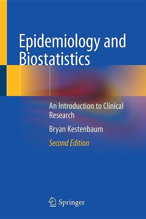 Epidemiology and Biostatistics: An Introduction to Clinical Research (Paperback, 2, 2019)