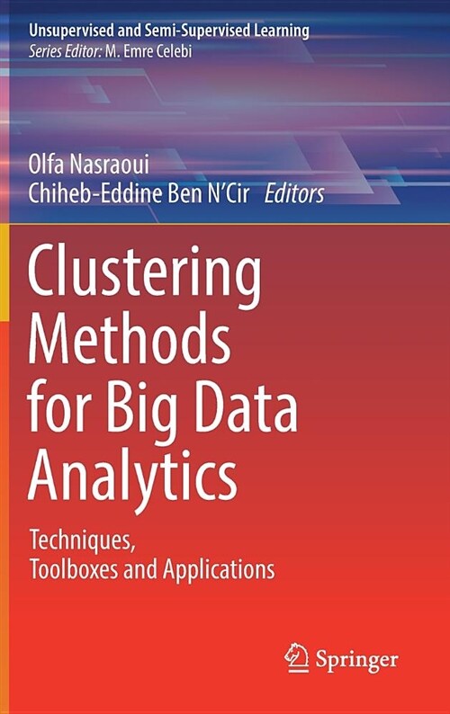 Clustering Methods for Big Data Analytics: Techniques, Toolboxes and Applications (Hardcover, 2019)