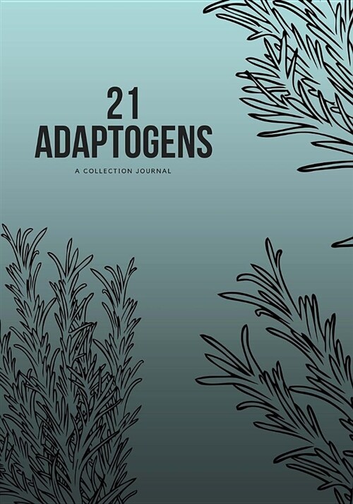 21 Adaptogens: A Personal Journal (Paperback)