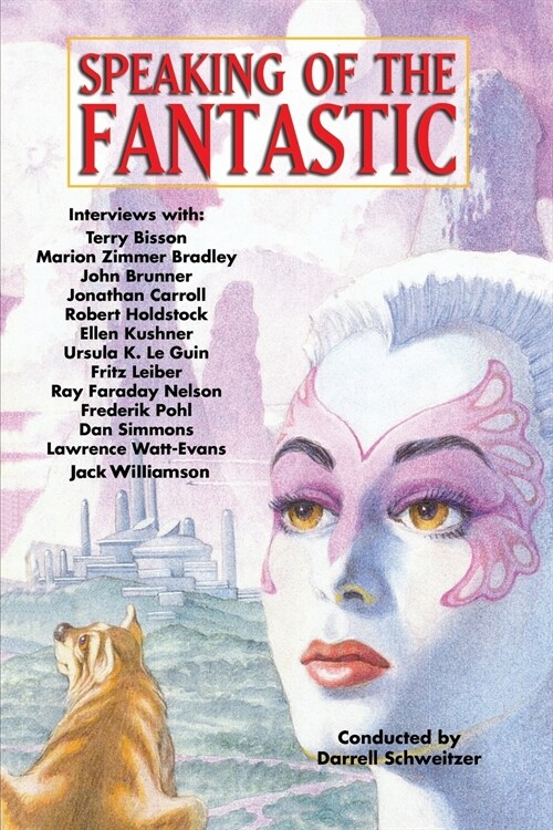 Speaking of the Fantastic: Interviews with Science Fiction and Fantasy Writers (Paperback)