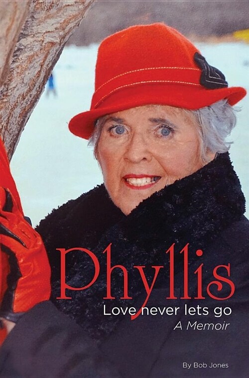 Phyllis: Love Never Lets Go: A Memoire (Paperback)