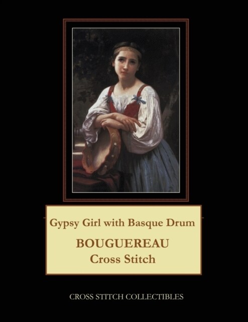 Gypsy Girl with Basque Drum: Bouguereau Cross Stitch Pattern (Paperback)
