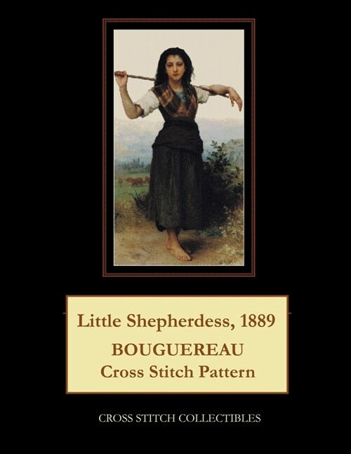 Little Shepherdess, 1889: Bouguereau Cross Stitch Pattern (Paperback)