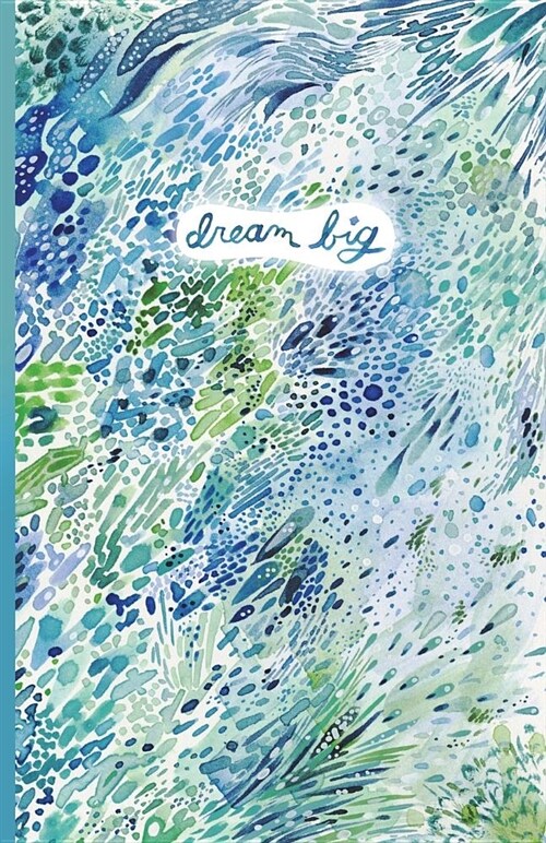 Dream Big Journal: Dot Grid Notebook, 5.5x8.5 Inspirational Notebook, Dream Big Dot Grid Journal, Kathy Weller Books (Paperback)