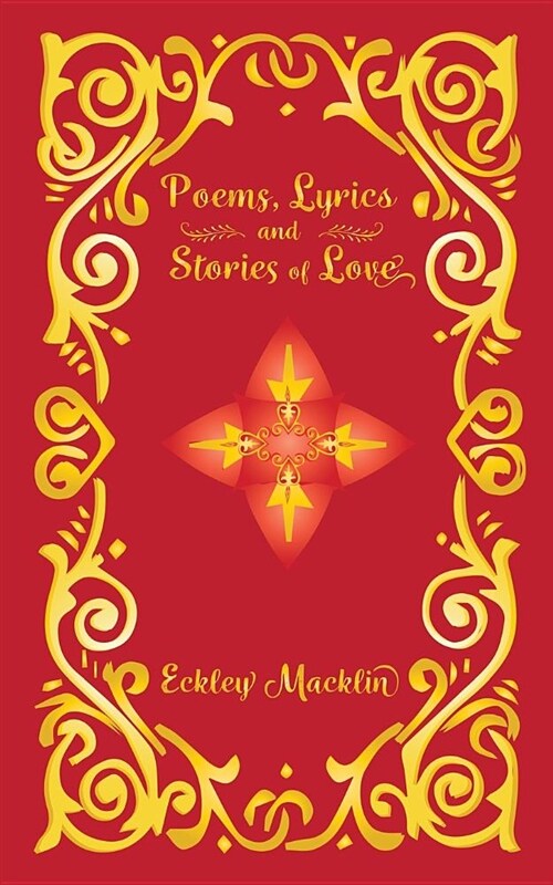 Poems, Lyrics and Stories of Love (Paperback)