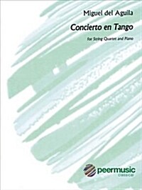 Concierto En Tango: String Quartet and Piano (Paperback)