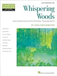 Whispering Woods: 9 Piano Solos with Optional Teacher Duets Composer Showcase Serie (Paperback)