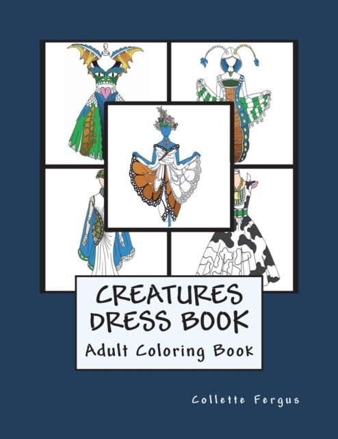 The Creatures Dress Book: Coloring Book (Paperback)