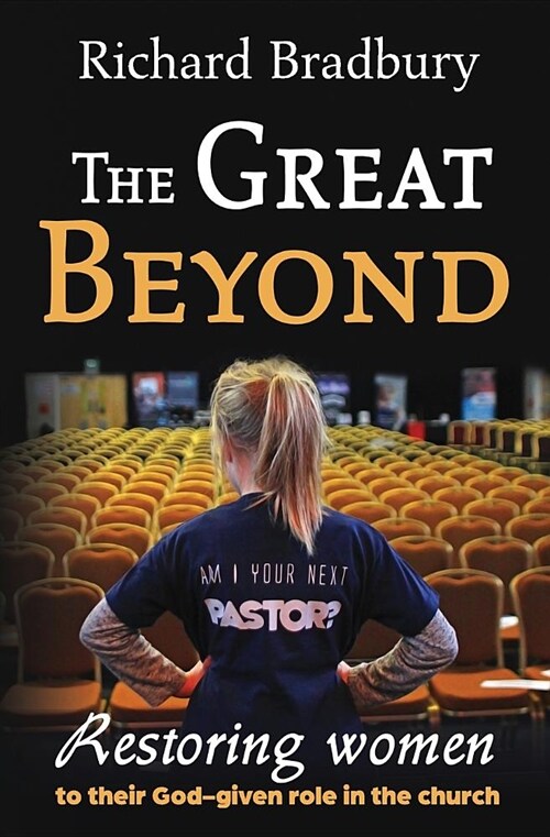 The Great Beyond: Restoring Women to Their God-Given Role in the Church (Paperback)