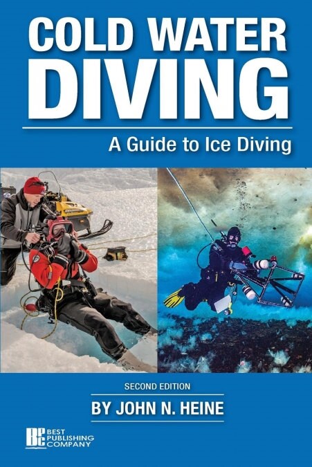 Cold Water Diving: A Guide to Ice Diving (Paperback)