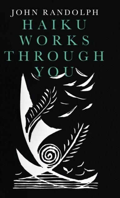 Haiku Works Through You (Hardcover)