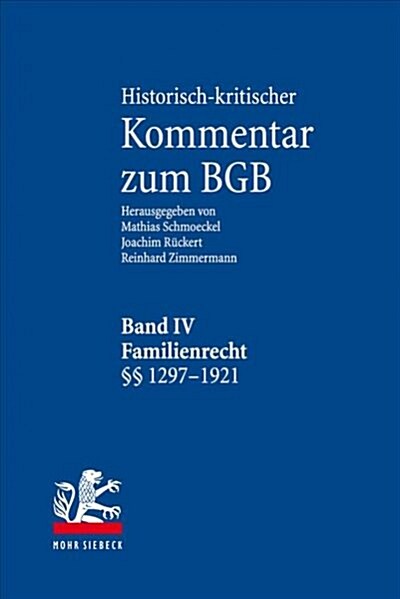 Historisch-Kritischer Kommentar Zum Bgb: Band IV: Familienrecht. 1297-1921 (Hardcover)