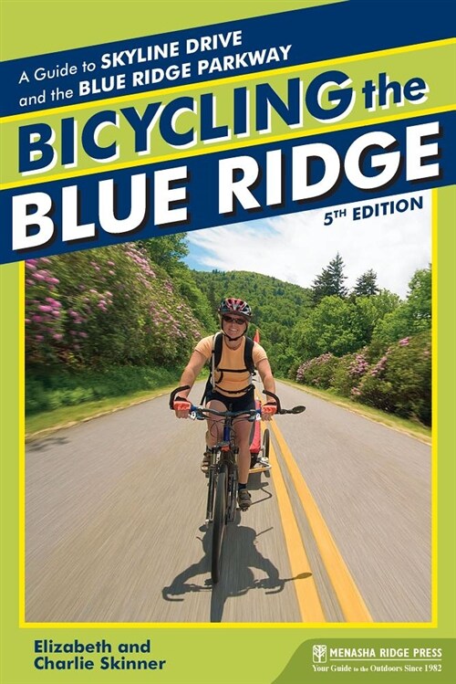 Bicycling the Blue Ridge: A Guide to the Skyline Drive and the Blue Ridge Parkway (Hardcover)