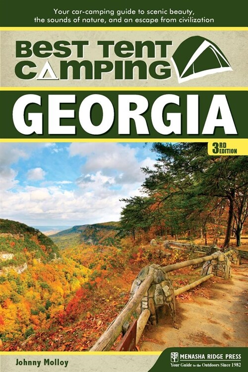 Best Tent Camping: Georgia: Your Car-Camping Guide to Scenic Beauty, the Sounds of Nature, and an Escape from Civilization (Hardcover)