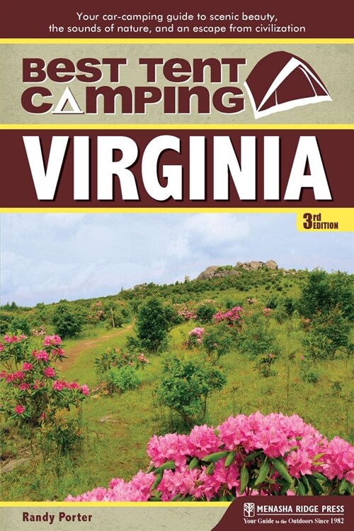 Best Tent Camping: Virginia: Your Car-Camping Guide to Scenic Beauty, the Sounds of Nature, and an Escape from Civilization (Hardcover)
