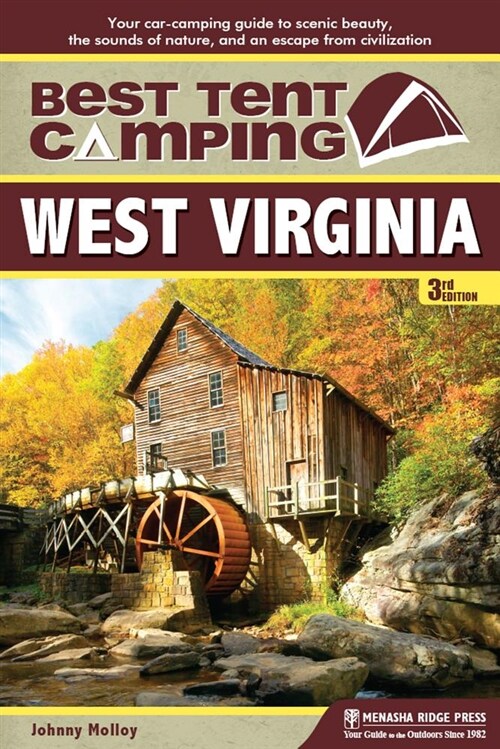 Best Tent Camping: West Virginia: Your Car-Camping Guide to Scenic Beauty, the Sounds of Nature, and an Escape from Civilization (Hardcover)