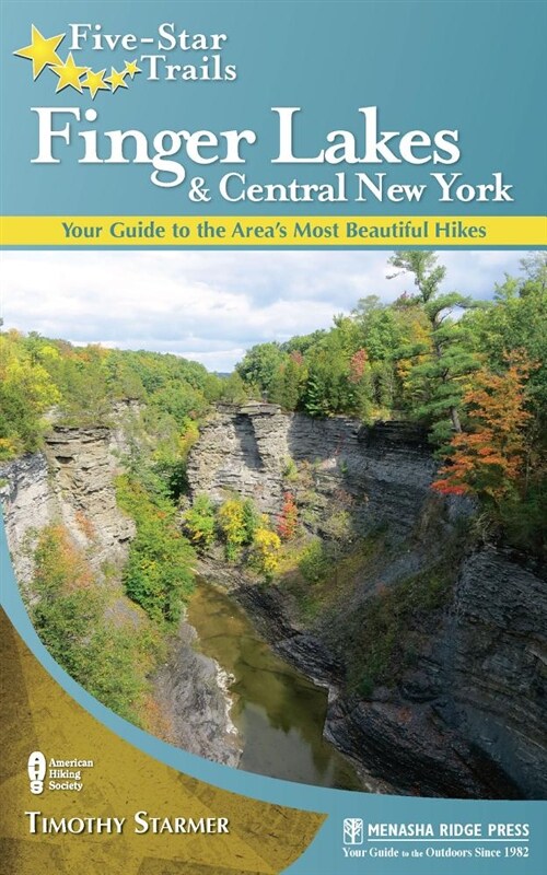 Five-Star Trails: Finger Lakes and Central New York: Your Guide to the Areas Most Beautiful Hikes (Hardcover)