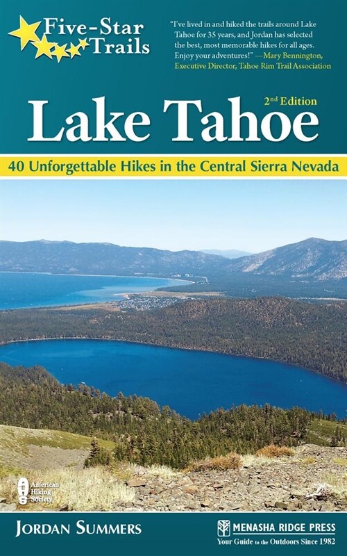 Five-Star Trails: Lake Tahoe: 40 Unforgettable Hikes in the Central Sierra Nevada (Hardcover)