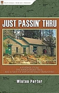 Just Passin Thru: A Vintage Store, the Appalachian Trail, and a Cast of Unforgettable Characters (Hardcover)