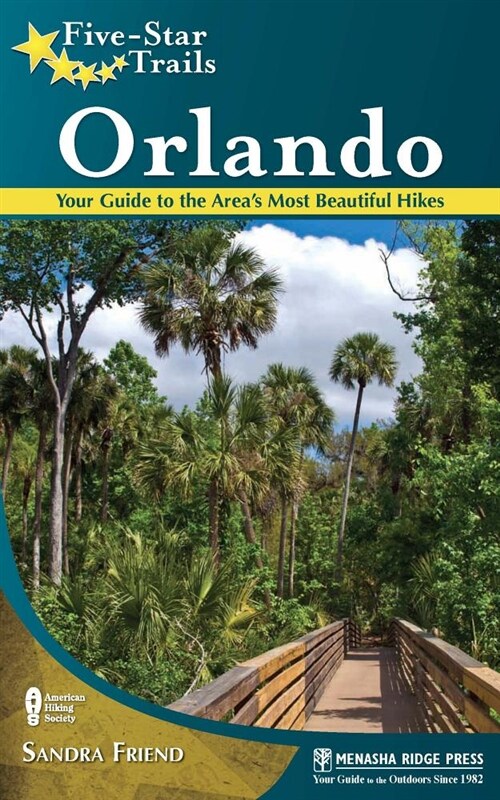 Five-Star Trails: Orlando: Your Guide to the Areas Most Beautiful Hikes (Hardcover)