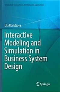 Interactive Modeling and Simulation in Business System Design (Paperback)