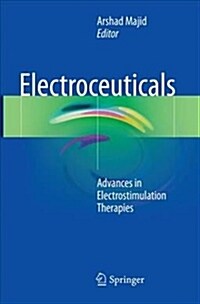 Electroceuticals: Advances in Electrostimulation Therapies (Paperback, Softcover Repri)