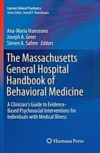 The Massachusetts General Hospital Handbook of Behavioral Medicine: A Clinicians Guide to Evidence-Based Psychosocial Interventions for Individuals w (Paperback)