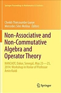 Non-Associative and Non-Commutative Algebra and Operator Theory: Nancaot, Dakar, Senegal, May 23-25, 2014: Workshop in Honor of Professor Amin Kaidi (Paperback)