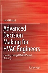 Advanced Decision Making for HVAC Engineers: Creating Energy Efficient Smart Buildings (Paperback)