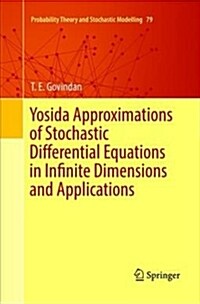 Yosida Approximations of Stochastic Differential Equations in Infinite Dimensions and Applications (Paperback)