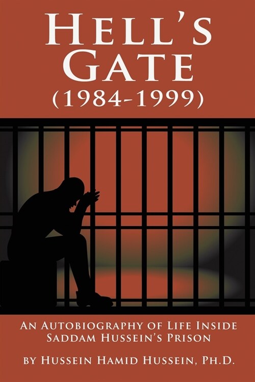 Hells Gate (1984-1999): An Autobiography of Life Inside Saddam Husseins Prison (Paperback)