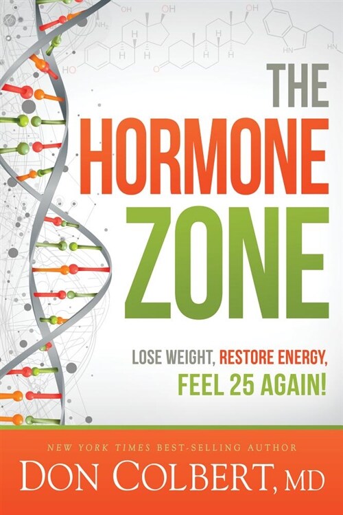 Dr. Colberts Hormone Health Zone: Lose Weight, Restore Energy, Feel 25 Again! (Hardcover)