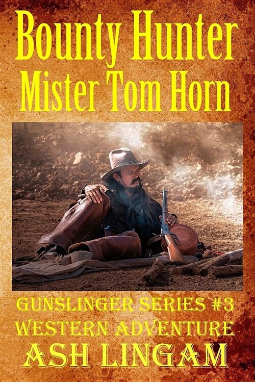 Bounty Hunter Mister Tom Horn: Western Adventures (Paperback)