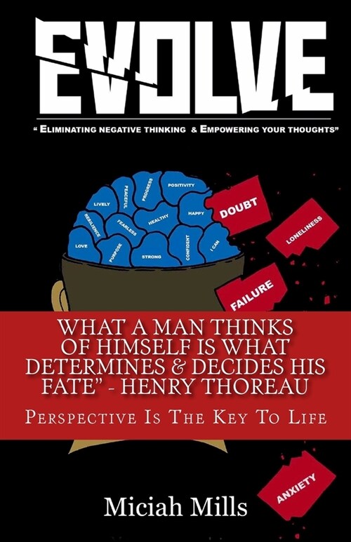 Evolve: Eliminating Negative Thinking & Empowering Your Thoughts (Paperback)