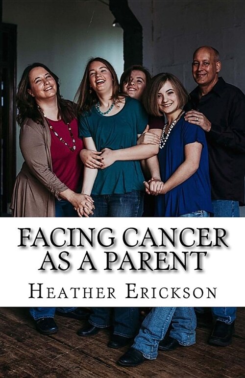 Facing Cancer as a Parent: Helping Your Children Cope with Your Cancer (Paperback)