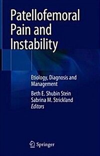 Patellofemoral Pain and Instability: Etiology, Diagnosis and Management (Hardcover, 2019)