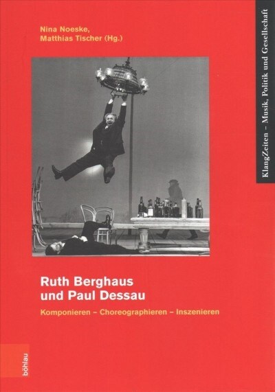 Ruth Berghaus Und Paul Dessau: Komponieren - Choreographieren - Inszenieren (Paperback)