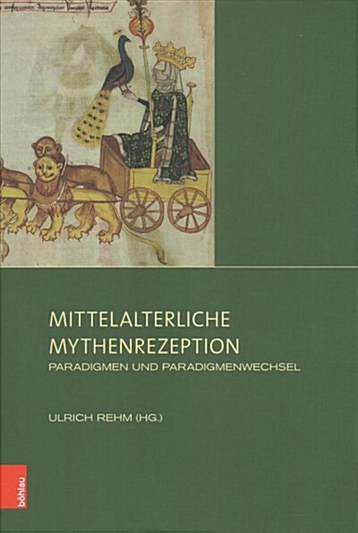 Mittelalterliche Mythenrezeption: Paradigmen Und Paradigmenwechsel (Hardcover)