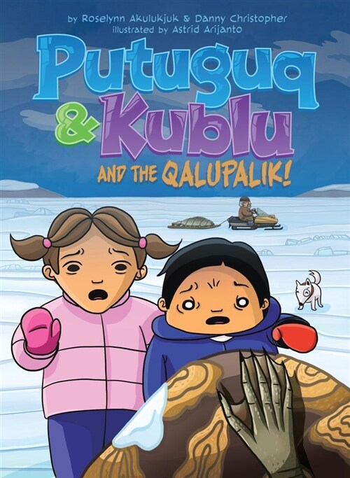 Putuguq and Kublu and the Qalupalik! (Paperback)