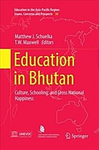 Education in Bhutan: Culture, Schooling, and Gross National Happiness (Paperback)