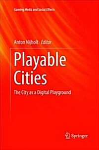 Playable Cities: The City as a Digital Playground (Paperback)