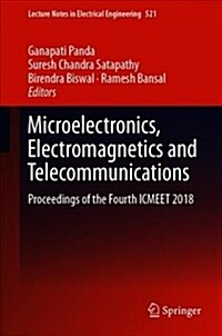 Microelectronics, Electromagnetics and Telecommunications: Proceedings of the Fourth Icmeet 2018 (Hardcover, 2019)