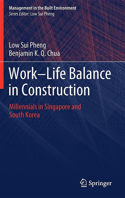 Work-Life Balance in Construction: Millennials in Singapore and South Korea (Hardcover, 2019)