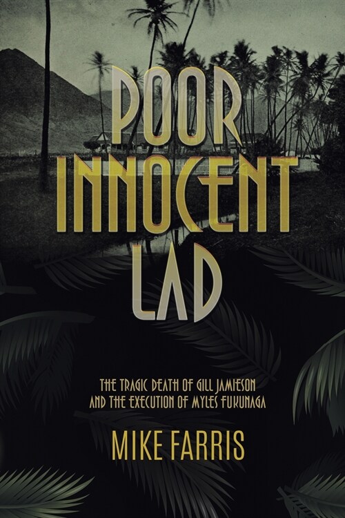 Poor Innocent Lad: The Tragic Death of Gill Jamieson and the Execution of Myles Fukunaga (Paperback)