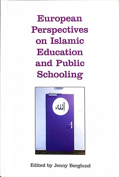 European Perspectives on Islamic Education and Public Schooling (Hardcover)